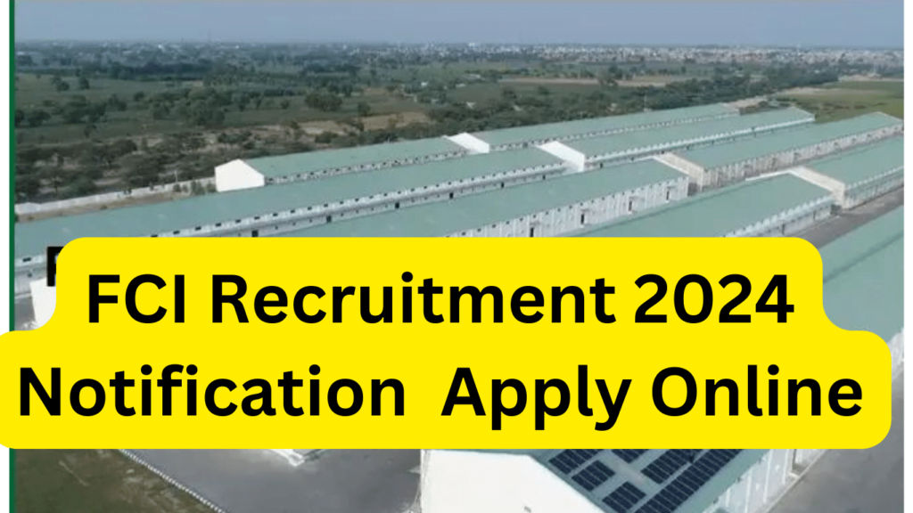 FCI Recruitment 2024 Notification OUT Apply Now