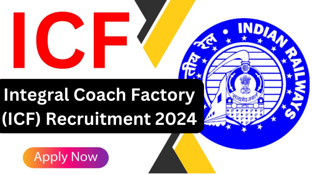 Integral Coach Factory (ICF) Recruitment 2024, Apply Online Now for 1010 Vacancies under Indian Railways
