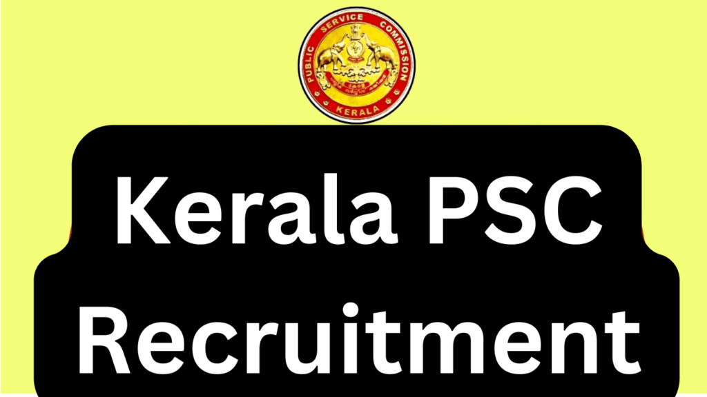 Kerala PSC Recruitment 2024 Notification (OUT), Exam Dates, Vacancies