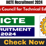 AICTE Recruitment 2024-New Notification Live For Various Posts, Check Posts Details and Best Steps To Apply