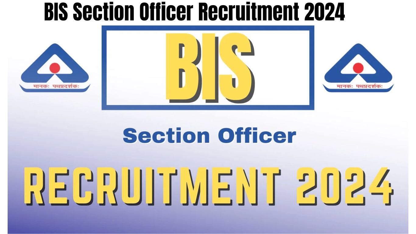 BIS Section Officer Recruitment 2024