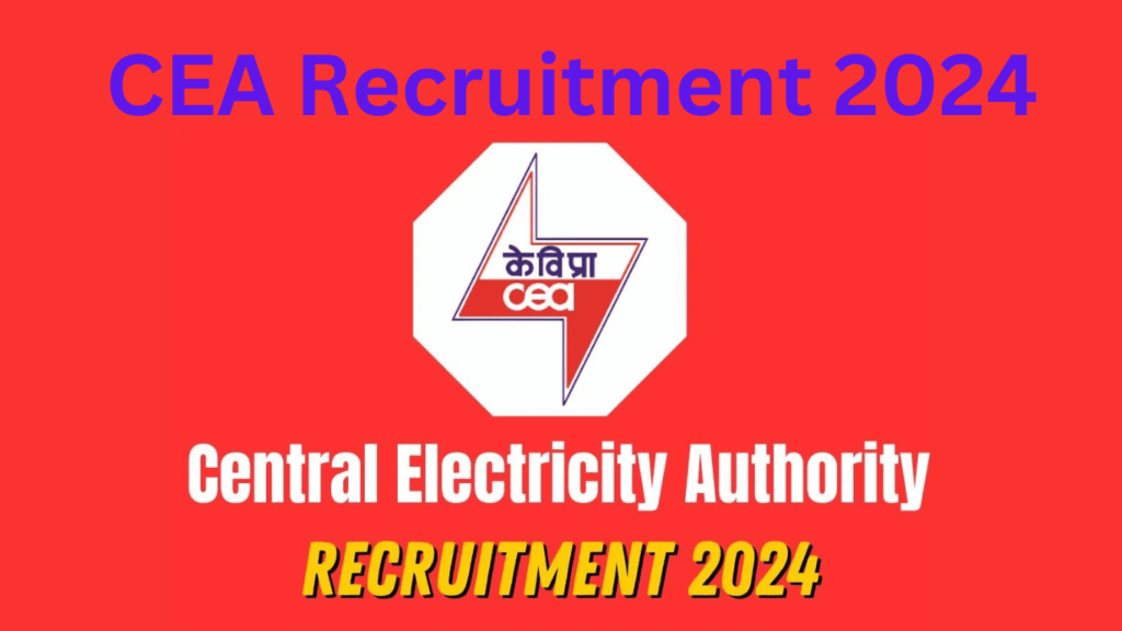 CEA Recruitment 2024, Eligibility And How to Apply Check Now