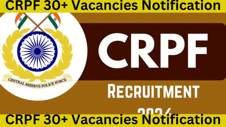 CRPF 30+ Vacancies Notification