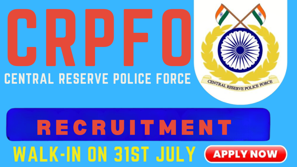 CRPF Vacancy 2024 Walk-in on 31st July, Check Details Now