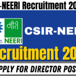 CSIR-NEERI Recruitment 2024 Notification Out for Director Posts, Best for you