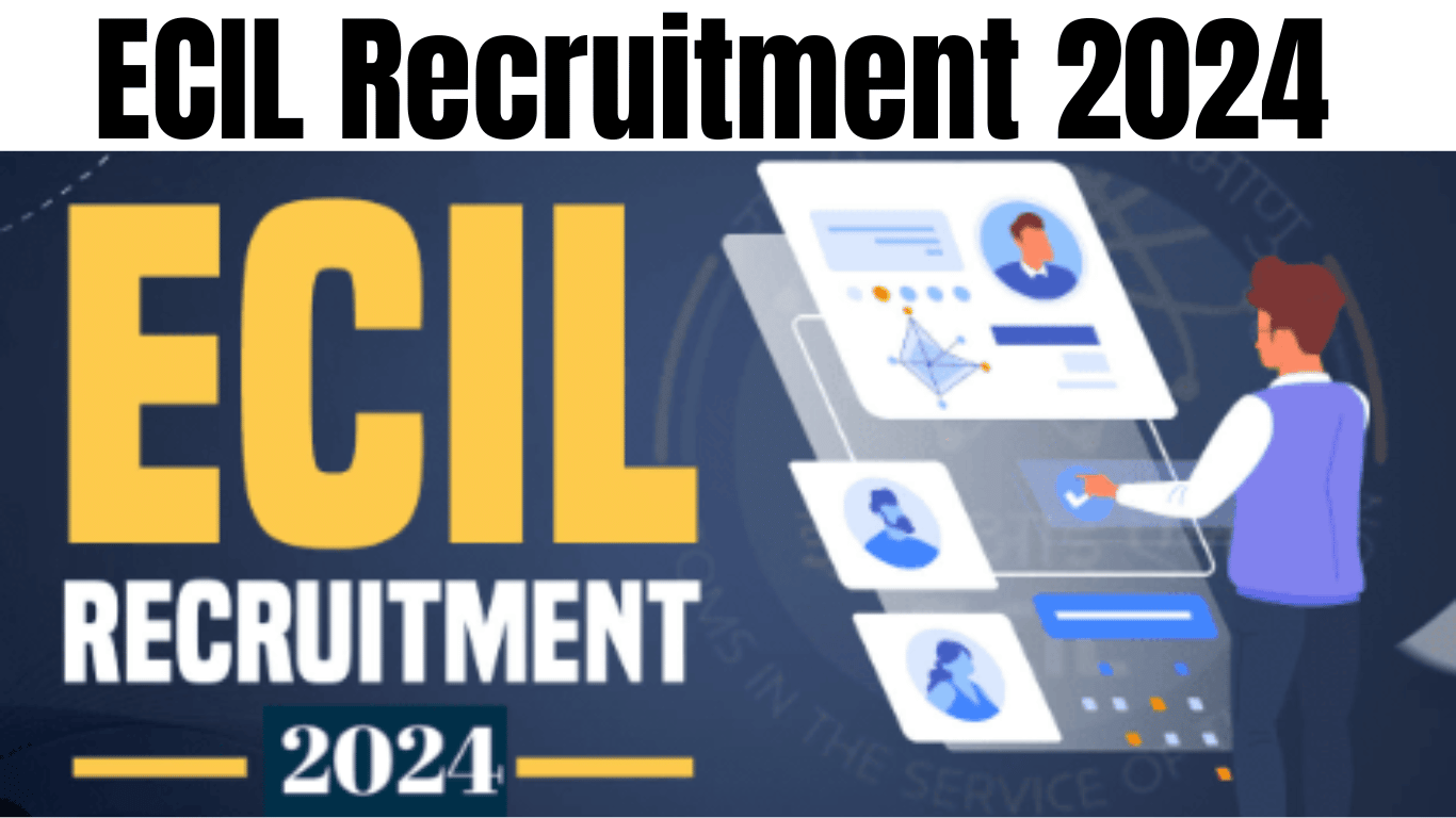 ECIL Recruitment 2024