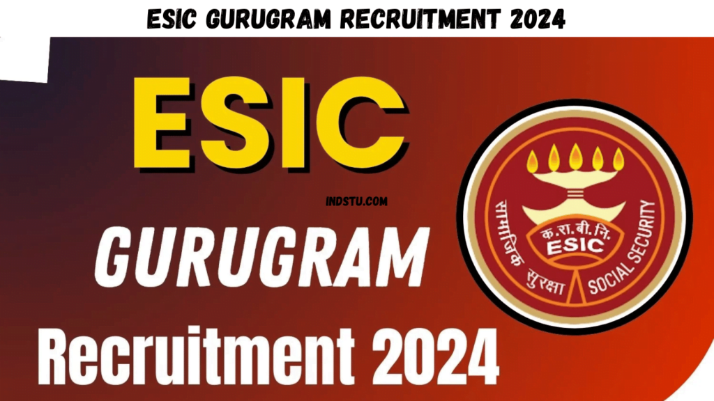 ESIC Gurugram Recruitment 2024, Check Eligibility Criteria and Walk-in Details