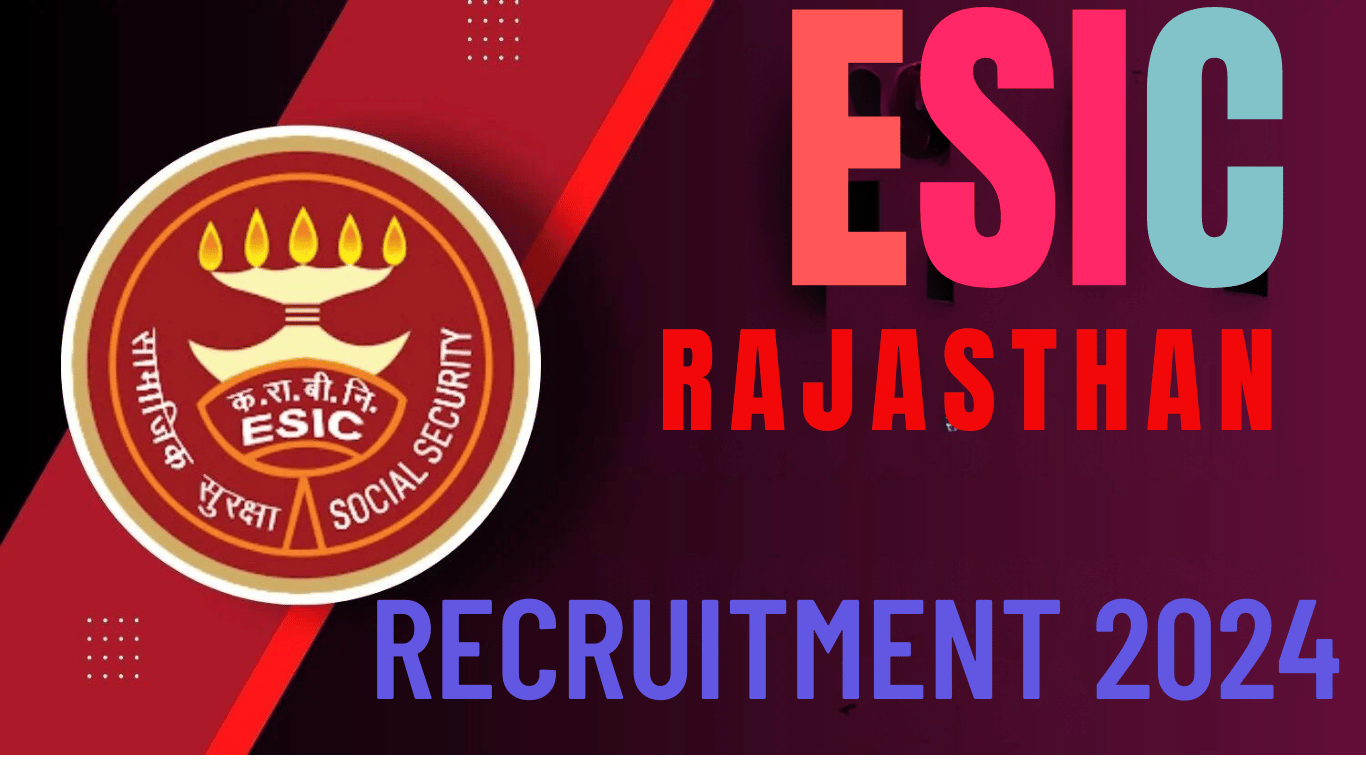 ESIC Rajasthan Recruitment 2024