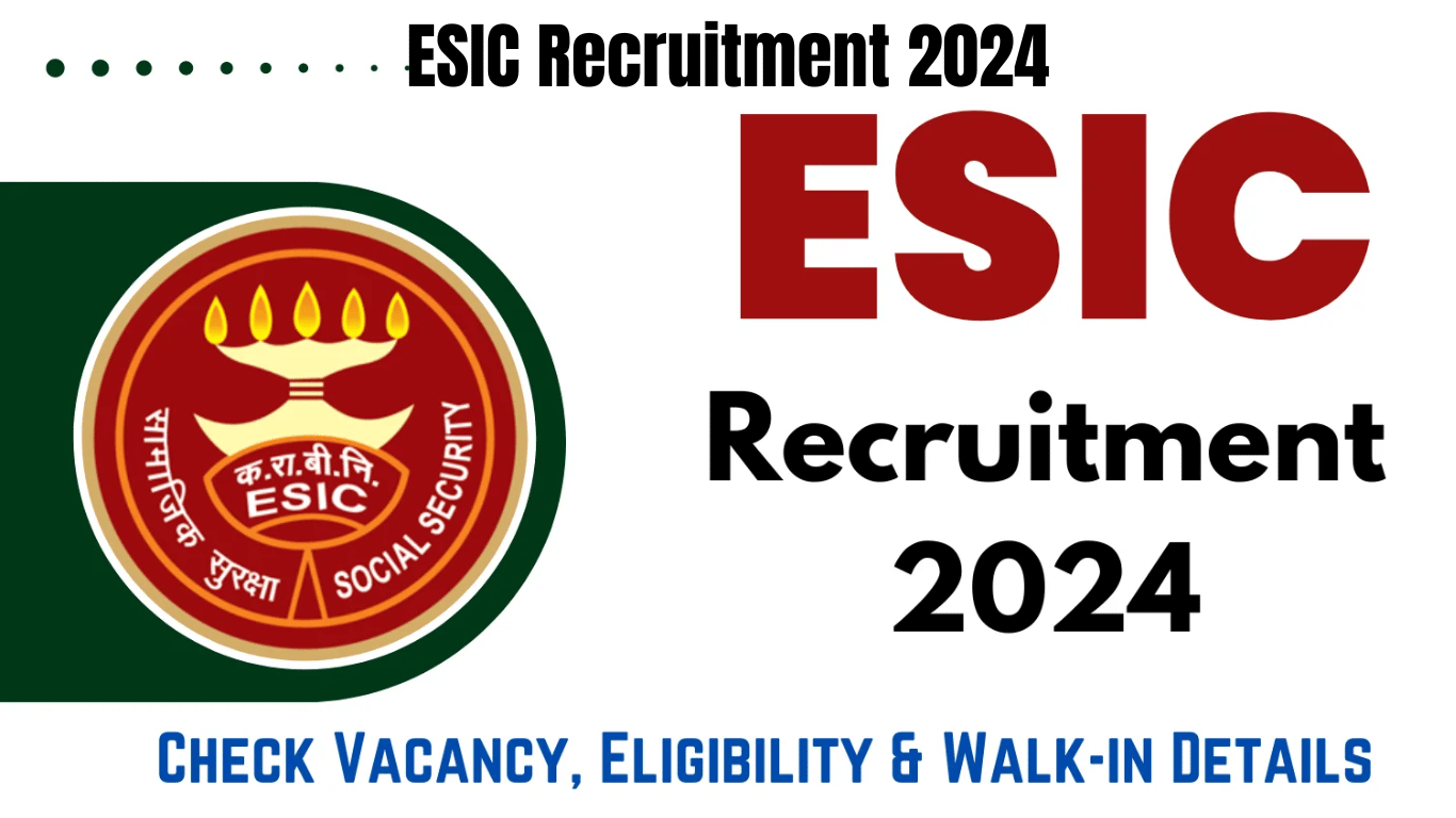 ESIC Recruitment 2024