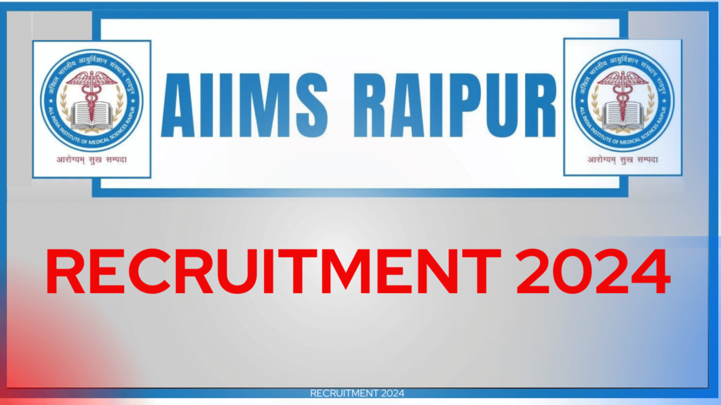 AIIMS Raipur Recruitment 2024