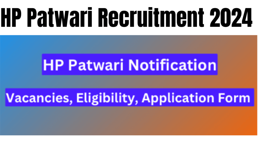 HP Patwari Recruitment 2024 Notification PDF for 874 Vacancy Apply Online Date,Best for you