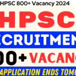 HPSC 800+ Vacancy 2024 Online Application Ends Tomorrow, Apply Fast