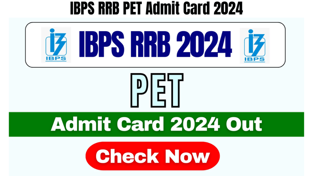IBPS RRB PET Admit Card 2024 Live, Download Hall Ticket until 27th July