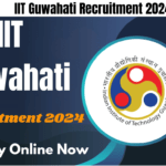 IIT Guwahati Recruitment 2024
