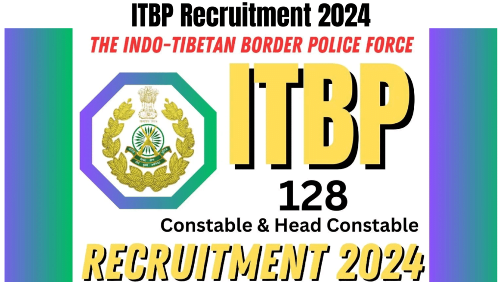 ITBP Recruitment 2024 Apply for 128 Constable & Best Head Constable Posts