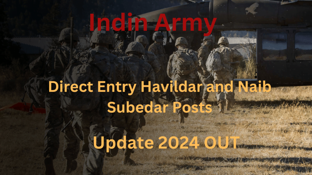 Indian Army Recruitment 2024 Update for Direct Entry Havildar and Naib Subedar Posts, Apply Now