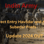 Indian Army Recruitment 2024 Update for Direct Entry Havildar and Naib Subedar Posts, Apply Now
