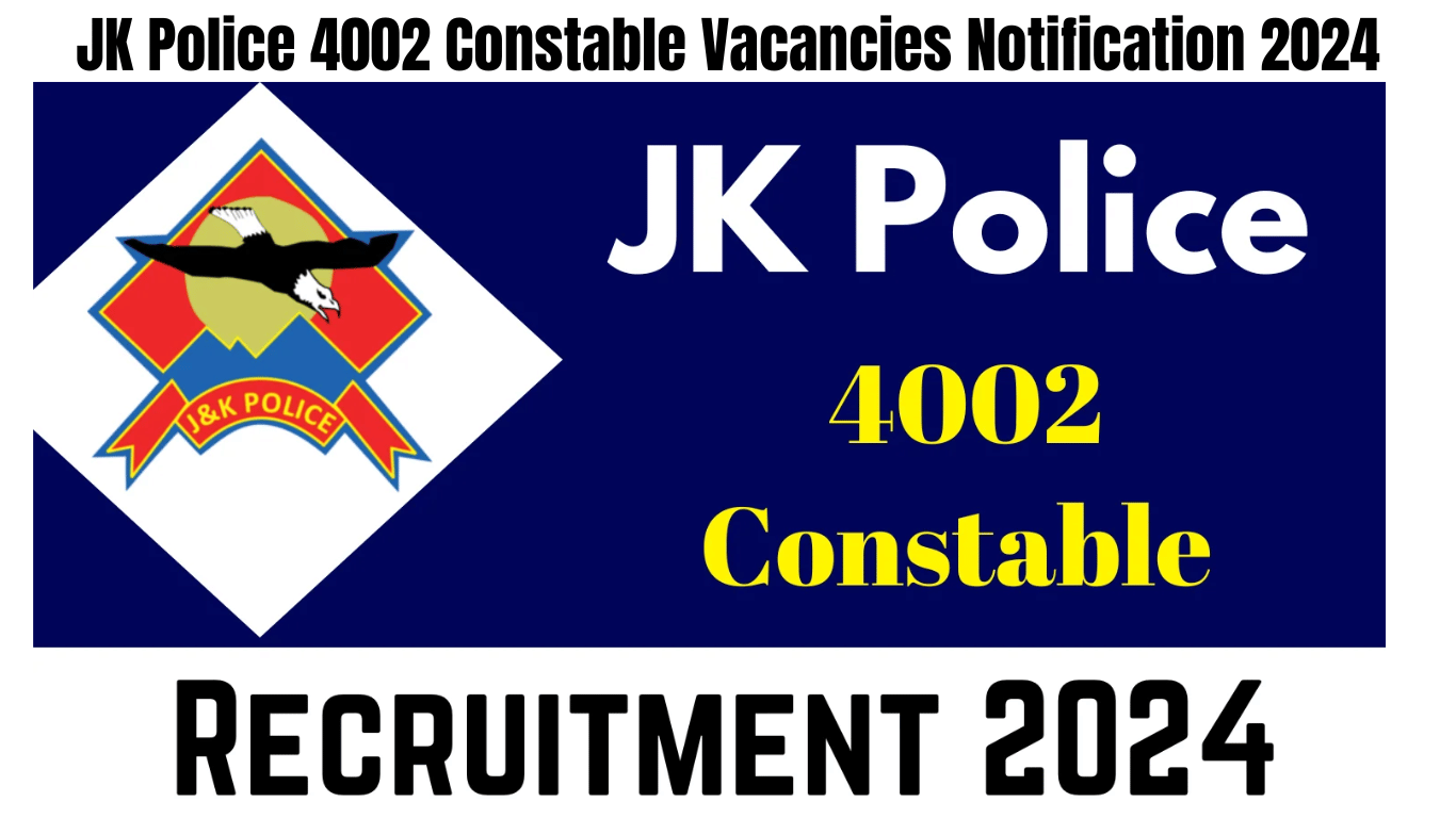 JK Police 4002 Constable Vacancies Notification 2024