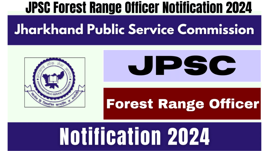 JPSC Forest Range Officer Notification 2024 Live for 170 vacancies, Apply Online, Best guide for you