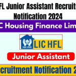 LIC HFL Junior Assistant Recruitment Notification 2024