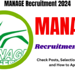 MANAGE Recruitment 2024 Check Posts, Selection Process and Best Steps to Apply
