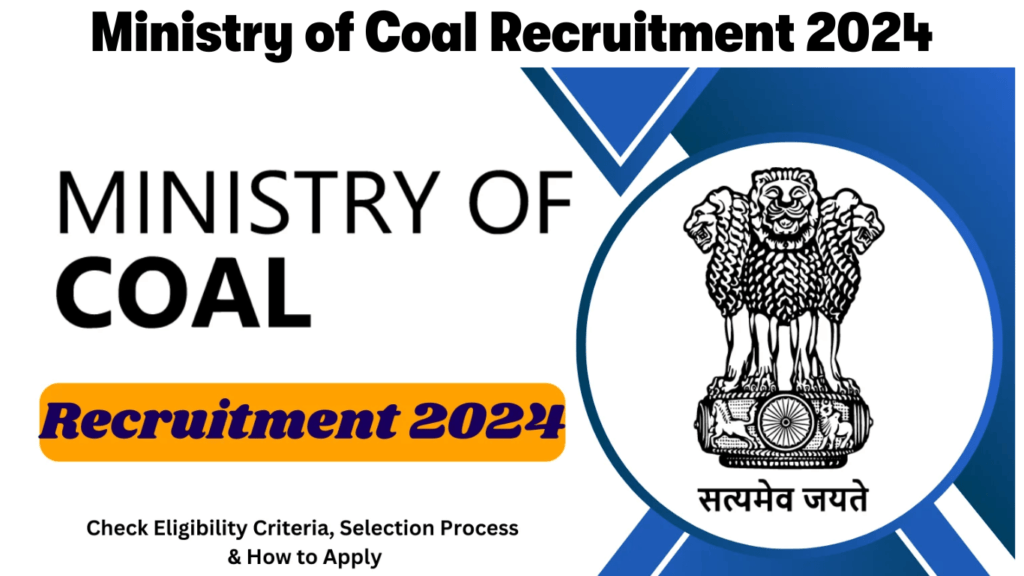 Ministry of Coal Recruitment 2024 Check Selection Process and Steps to Apply