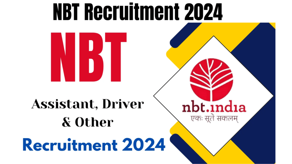 NBT Recruitment 2024 Notification Live for Assistant, Driver & Other Posts, Best for you