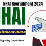 NHAI Recruitment 2024 Check Your Eligibility Details Now, Best and easy way to check