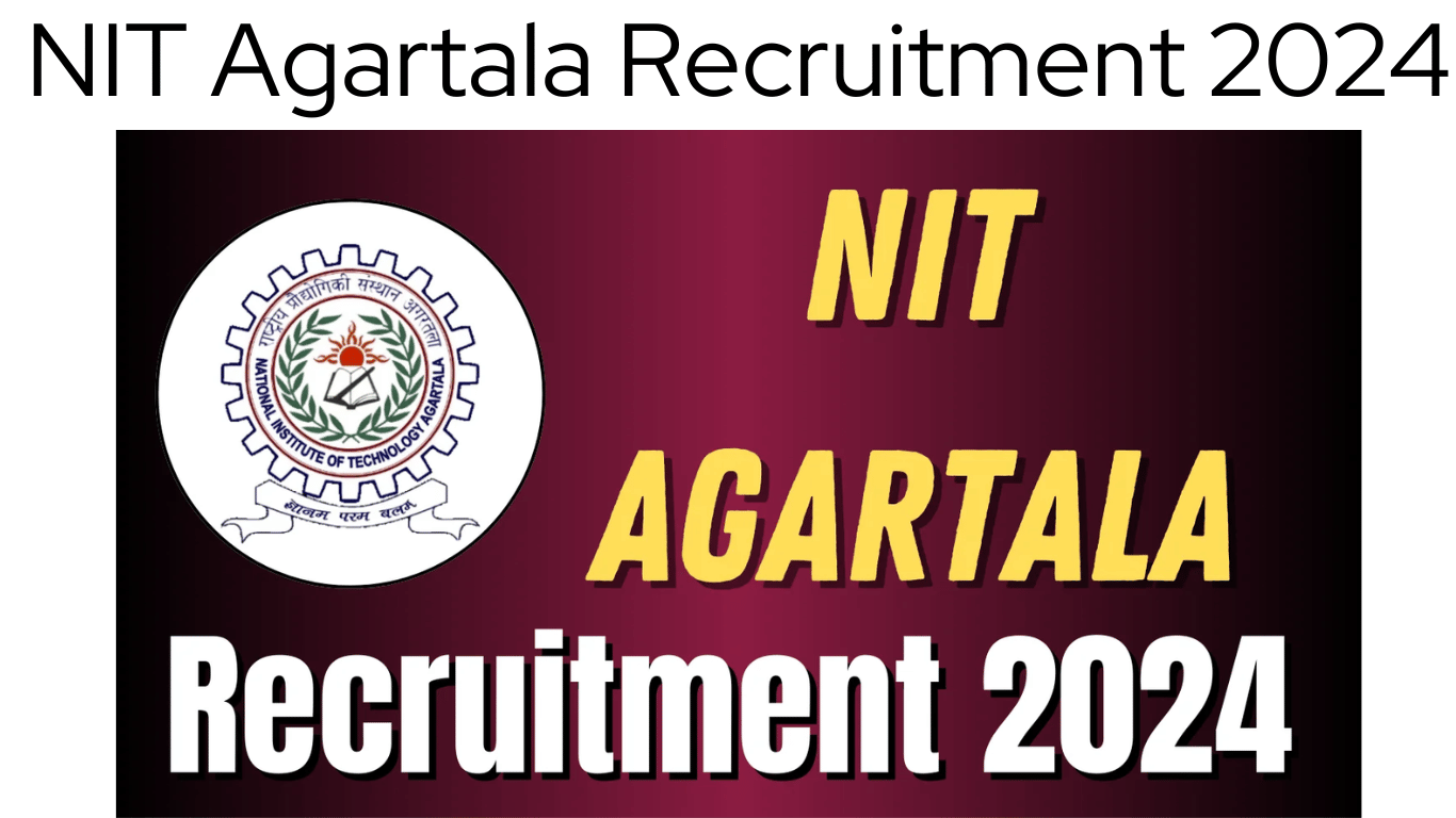 NIT Agartala Recruitment 2024