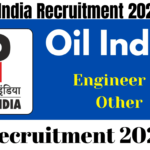 Oil India Recruitment 2024 Notification Out for Engineer & Other Posts, Best for you