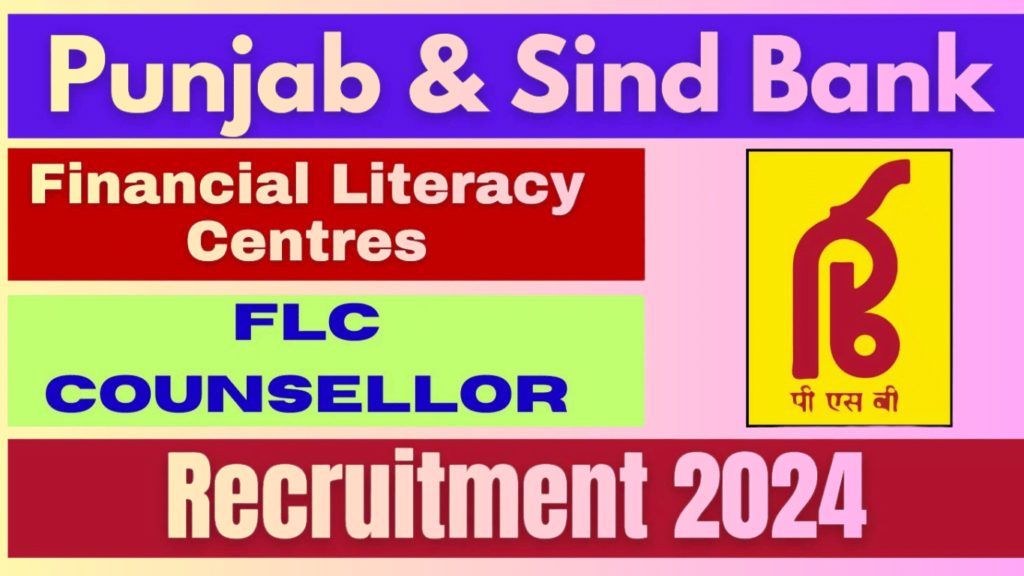 Punjab And Sind Bank Recruitment 2024, Apply Now for FLC Counsellor Post