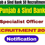 Punjab & Sind Bank SO Recruitment 2024