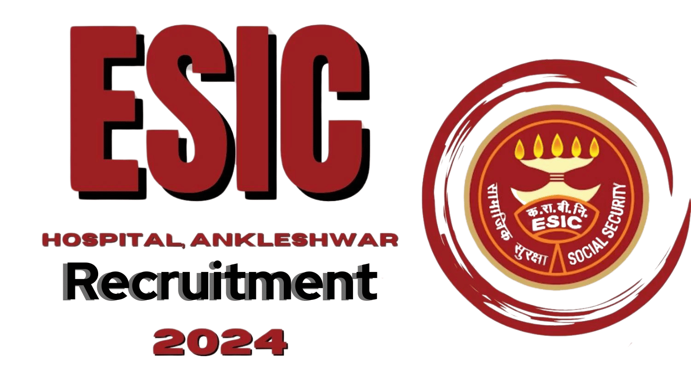 ESIC Hospital Ankleshwar Recruitment 2024