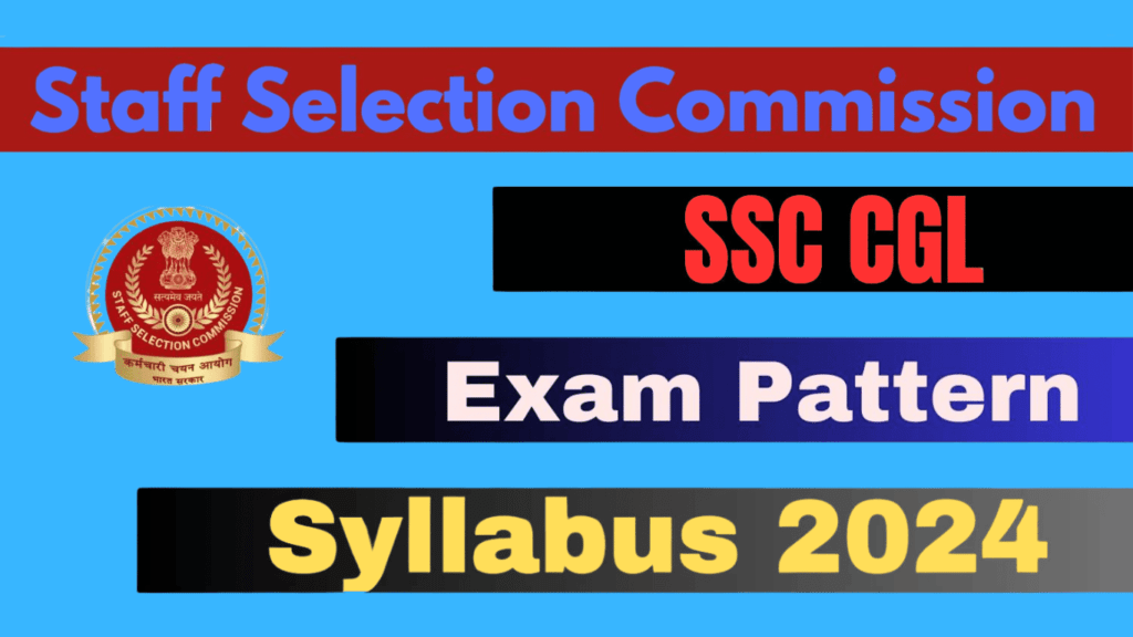 SSC CGL 2024 Syllabus and Exam Pattern, Details Check Here