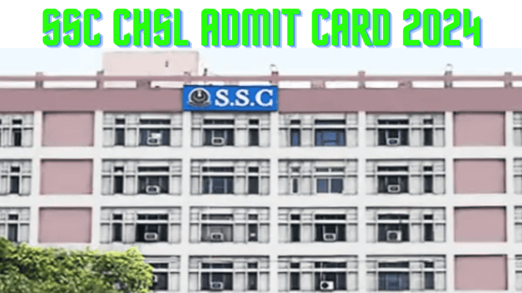 SSC CHSL Admit Card 2024
