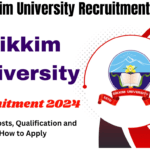 Sikkim University Recruitment 2024 Check Posts, Qualification, Pay Scale and How to Apply, Easy Steps