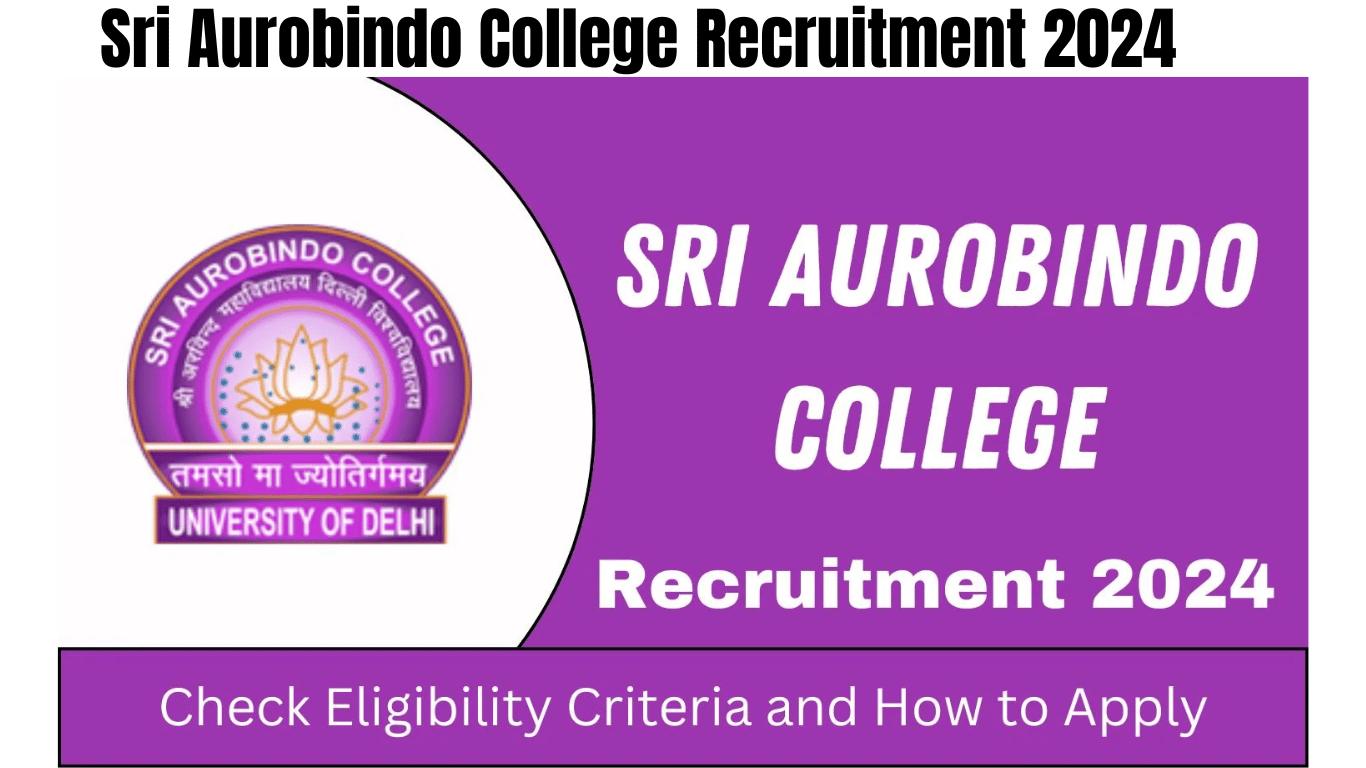 Sri Aurobindo College Recruitment 2024