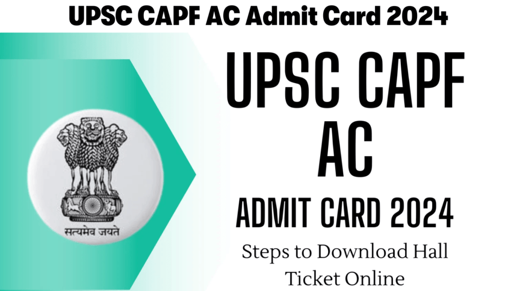 UPSC CAPF AC Admit Card 2024: How to Download Hall Ticket Online