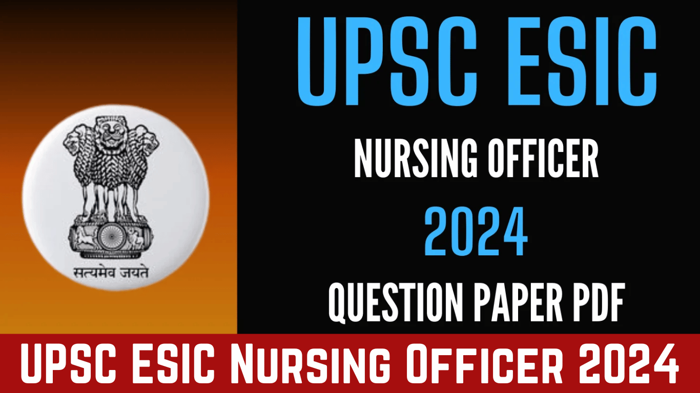 UPSC ESIC Nursing Officer 2024