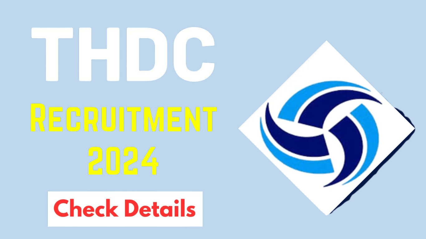 THDC India Limited Recruitment 2024