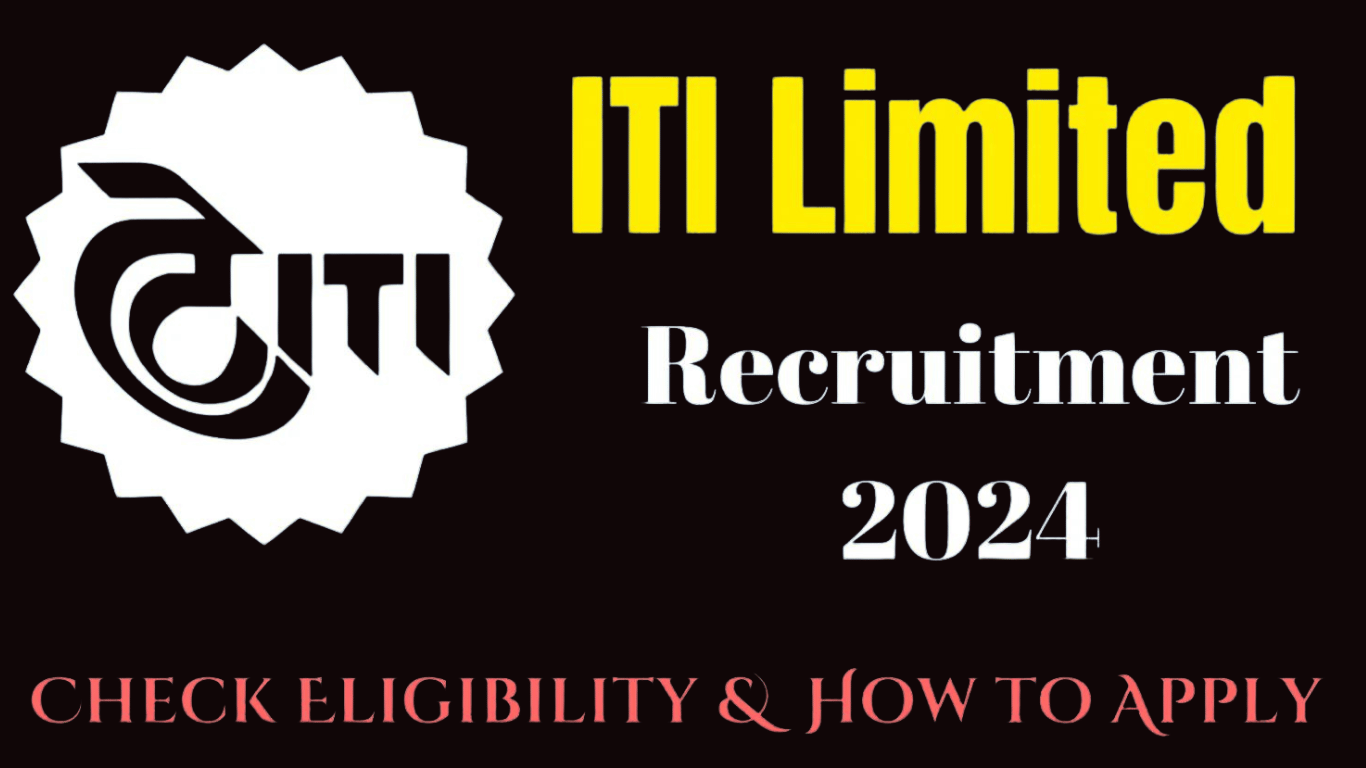 ITI Limited Recruitment 2024