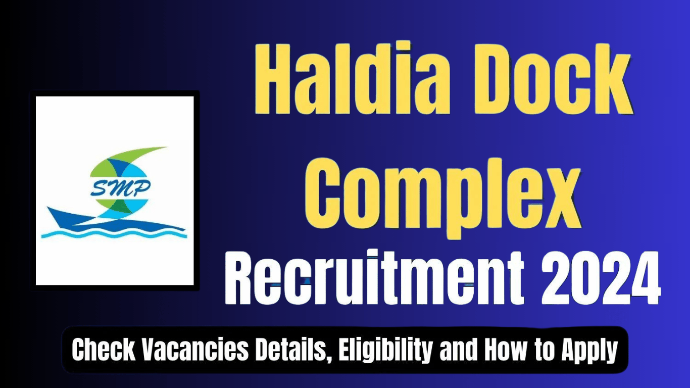 Haldia Dock Complex Recruitment 2024