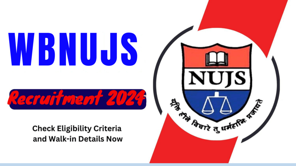WBNUJS Recruitment 2024 Check Eligibility Criteria, Walk-in Details & Apply Now