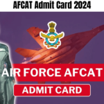 AFCAT Admit Card 2024 Released, Check Download Link, AFCAT 2 Exam from 09 August, Best for you