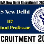 AIIMS New Delhi Recruitment 2024 Notification Out for 117 Assistant Professor Posts, Best for you