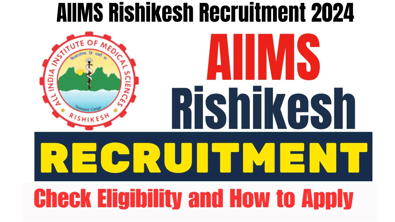 AIIMS Rishikesh Recruitment 2024