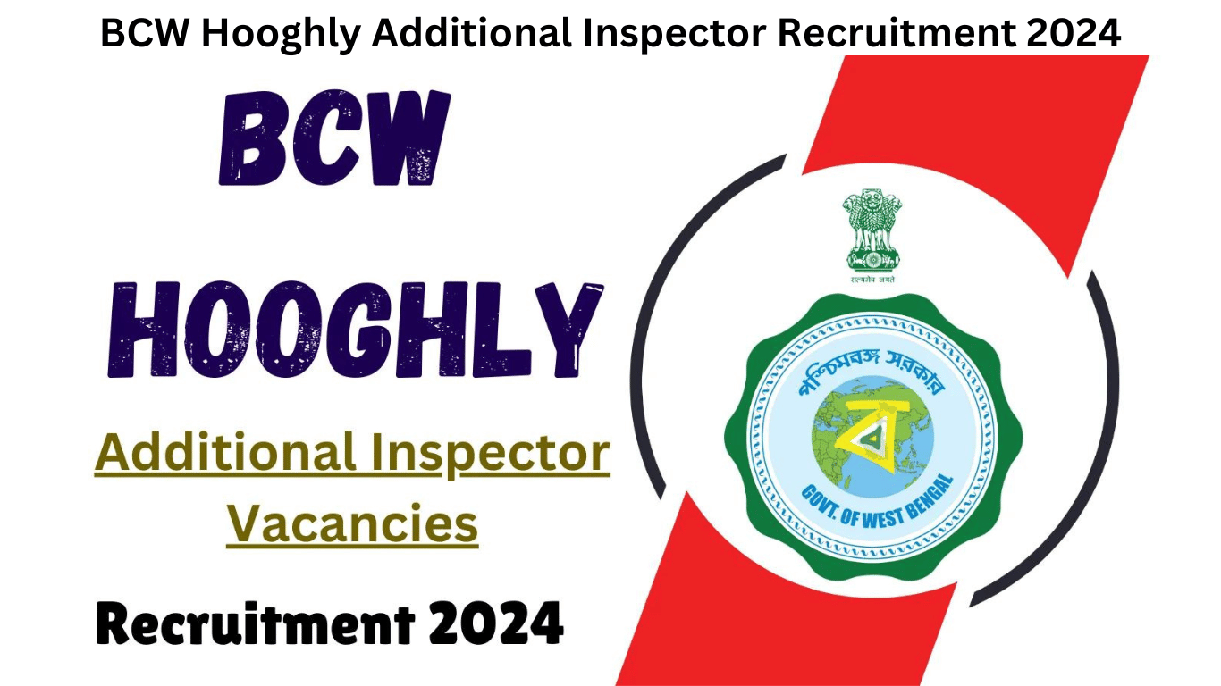 BCW Hooghly Additional Inspector Recruitment 2024