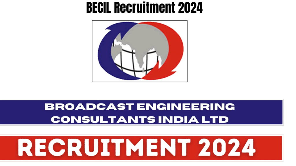 BECIL Recruitment 2024 New Notification, Application Details and Key Dates, Best for you