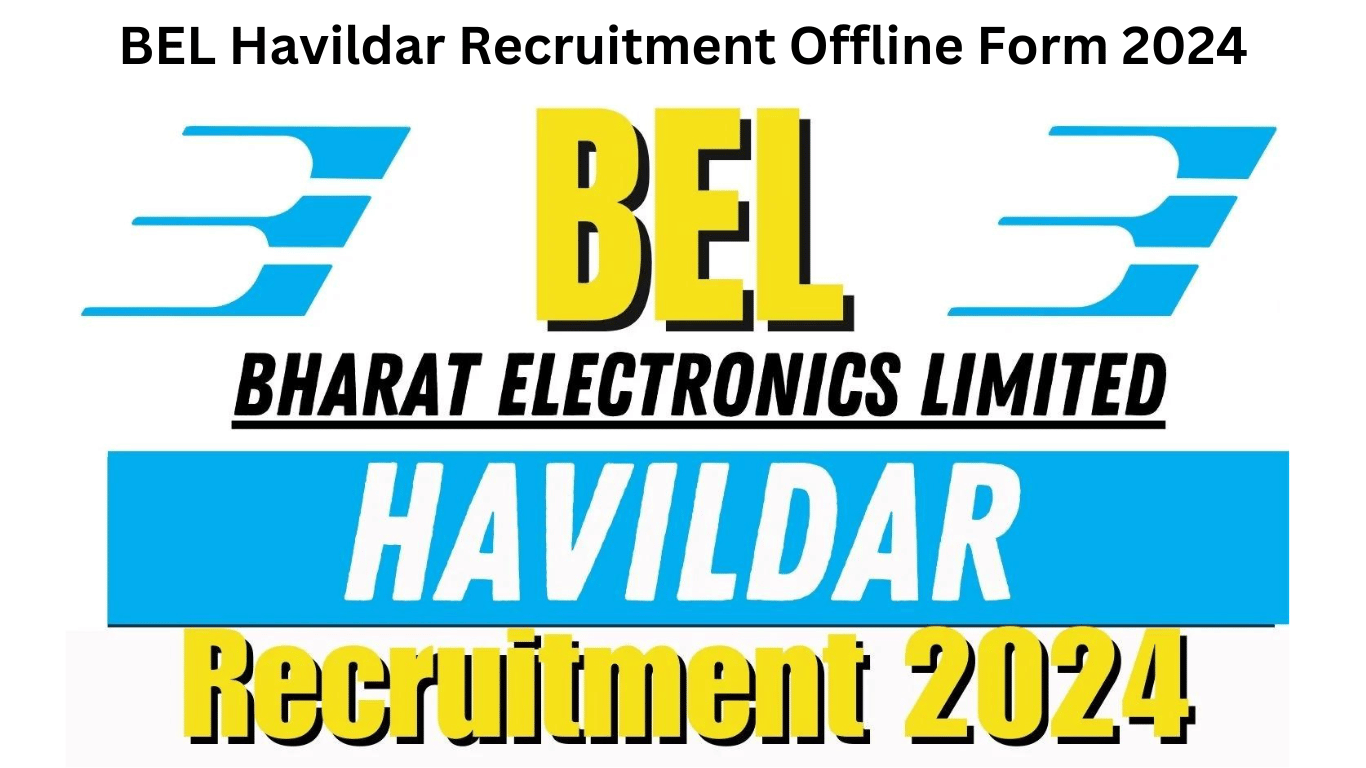 BEL Havildar Recruitment Offline Form 2024