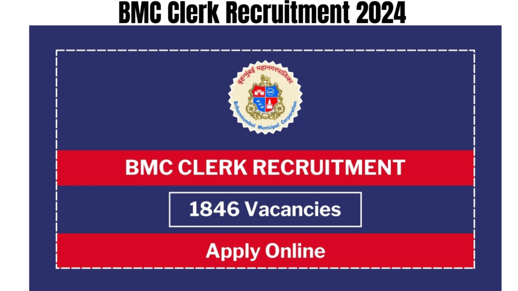 BMC Clerk Recruitment 2024, Vacancy Notice Out for 1846 Posts, Apply Online Here, Best for you